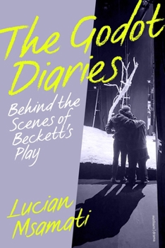 Hardcover The Godot Diaries: Behind the Scenes of Beckett's Play Book