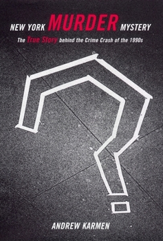 Hardcover New York Murder Mystery: The True Story Behind the Crime Crash of the 1990s Book