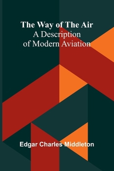 Paperback The Way Of The Air: A Description Of Modern Aviation Book