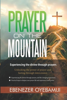 Paperback Prayer On The Mountain: Guiding You Through Deep and Powerful Prayers Book