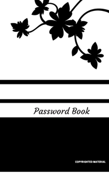 Password Book: Alphabetized Black/White Flower Password Logbook