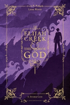 Paperback Elijah Creek & The Armor of God Vol. IV: 8. Storm God Book