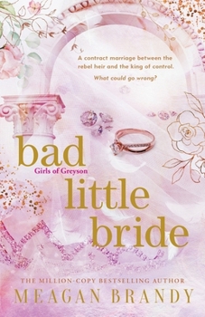 Bad Little Bride: The Sizzling New Contract Marriage Romance from the Million-Copy Bestselling Author