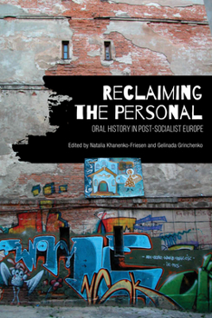 Hardcover Reclaiming the Personal: Oral History in Post-Socialist Europe Book