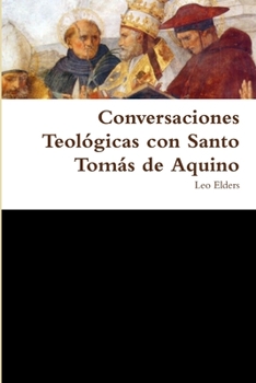 Paperback Conversaciones Teológicas con Santo Tomás de Aquino [Spanish] Book