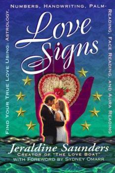 Paperback Love Signs: Find Your True Love Using Astrology, Numbers, Handwriting, Palm Reading, Face Reading and Aura Readi Book