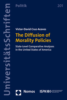 The Diffusion of Morality Policies: State-Level Comparative Analyses in the United States of America