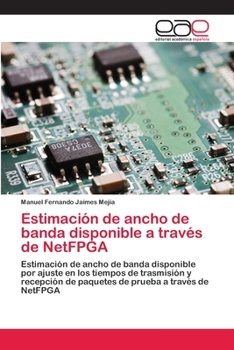 Paperback Estimación de ancho de banda disponible a través de NetFPGA [Spanish] Book