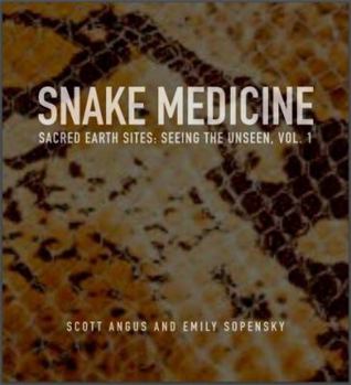 Paperback Snake Medicine: Sacred Earth Sites: Seeing the Unseen: 1 Book