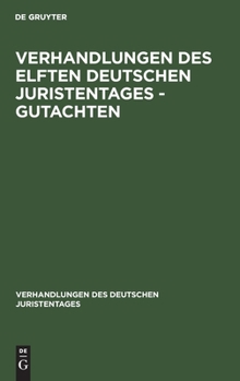 Hardcover Verhandlungen Des Elften Deutschen Juristentages - Gutachten [German] Book