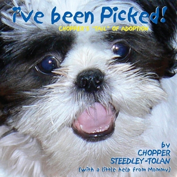 Paperback I've Been Picked! Chopper's "Tail" of Adoption Book
