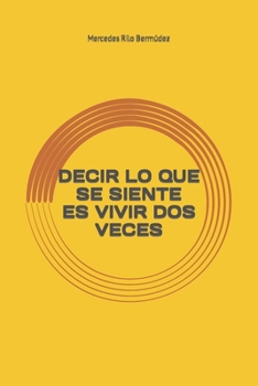 Paperback Decir Lo Que Se Siente Es Vivir DOS Veces [Spanish] Book