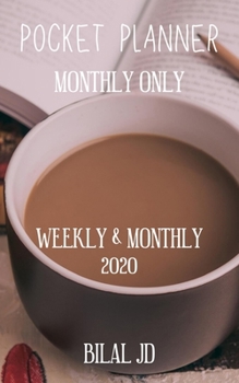 Paperback Pocket Planner Monthly Only: WEEKLY MONTHLY PLANNER 2020: 2020 CALENDAR: JAN 1st - DEC 31 Book