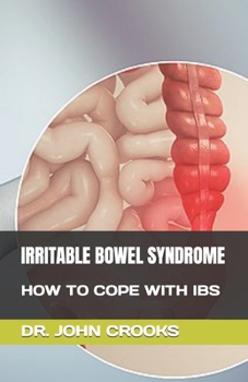 Paperback Irritable Bowel Syndrome: How to Cope with Ibs Book