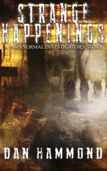 Paperback Strange Happenings: A Paranormal Investigator's Story Book