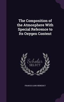 Hardcover The Composition of the Atmosphere With Special Reference to Its Oxygen Content Book