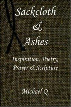 Paperback Sackcloth & Ashes: Inspiration, Poetry, Prayer & Scripture Book