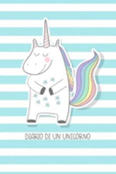 Diario di un Unicorno.: Diario personale per bambine e ragazze che amano gli Unicorni ! Illustrazioni su ogni pagina. Con  Mood tracker, Outfit Planner e pagina dei sentimenti. (Italian Edition)