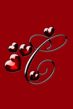 C: Letter Red Heart Love Monogram Initial Notebook Journal Great Valentine Gift for Girls 110 Pages 6x9 inches Lined