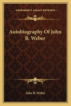 Paperback Autobiography Of John B. Weber Book