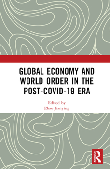 Hardcover Global Economy and World Order in the Post-Covid-19 Era Book