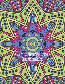 Adult Coloring Books Easy Mandalas: Stress Relieving Designs for Happiness