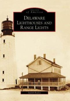 Delaware Lighthouses and Range Lights - Book  of the Images of America: Delaware