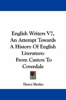 Paperback English Writers V7, An Attempt Towards A History Of English Literature: From Caxton To Coverdale Book