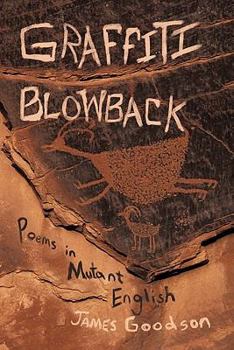 Paperback Graffiti Blowback: Poems in Mutant English Book