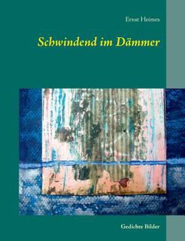 Paperback Schwindend im Dämmer: Gedichte Bilder [German] Book