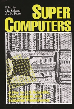 Hardcover Supercomputers: A Key to U.S. Scientific, Technological, and Industrial Preeminence Book