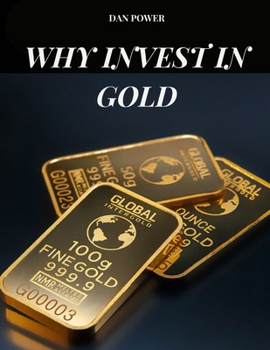 WHY INVEST IN GOLD: All the key factors that make gold a winning investment