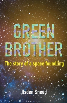 Paperback Green Brother: The Story of a Space Foundling Book