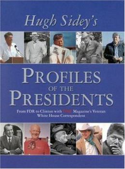 Hardcover Time: Hugh Sidey Profiles the Presidents: From FDR to Clinton with Time Magazine's Veteran White House Correspondent Book