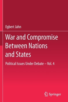 Paperback War and Compromise Between Nations and States: Political Issues Under Debate - Vol. 4 Book
