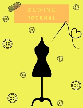 Paperback Sewing Journal: Sewing Project Planner Practical Sewing Journal to Plan and Record Your Sewing 8.5x11 110 pages Book