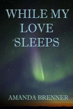 Paperback While My Love Sleeps Book