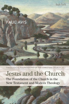 Hardcover Jesus and the Church: The Foundation of the Church in the New Testament and Modern Theology Book