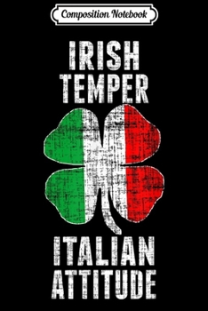 Paperback Composition Notebook: Irish Temper Italian Attitude Italian & Irish Gift Journal/Notebook Blank Lined Ruled 6x9 100 Pages Book