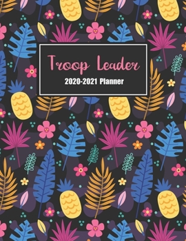Troop Leader Planner 2020- 2021: Troop Organizer Planner from January  2020 - January 2021 Planner | Dated planner for Troop Planner, Meeting Plan, ... Girls & Multi-Level Troops Flower Cover