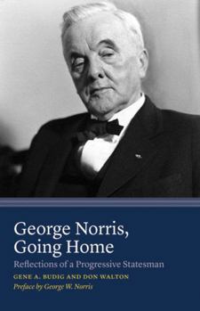 Paperback George Norris, Going Home: Reflections of a Progressive Statesman Book