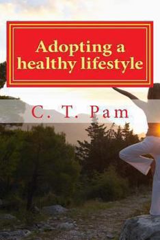 Paperback Adopting a healthy lifestyle: - For an active body and mind Book