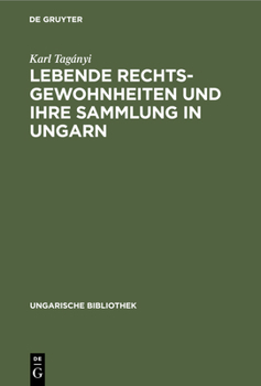 Hardcover Lebende Rechtsgewohnheiten Und Ihre Sammlung in Ungarn [German] Book