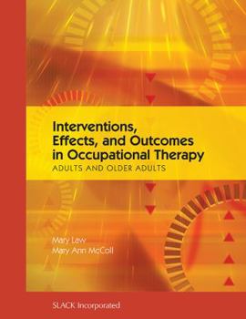 Hardcover Interventions, Effects, and Outcomes in Occupational Therapy: Adults and Older Adults Book