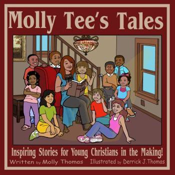 Paperback Molly Tees Tales: Inspiring Stories for Young Christians in the Making! Book