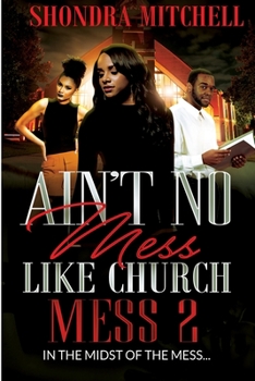 Paperback Ain't No Mess Like Church Mess 2: In The Midst Of the Mess Book