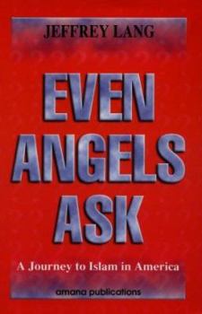 Paperback Even Angels Ask: A Journey to Islam in America Book