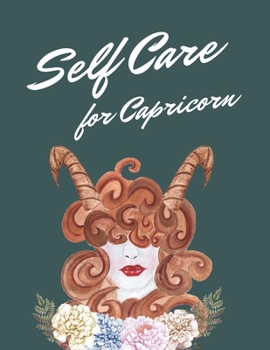 Paperback Self Care For Capricorn: Astrology Sign Self Care Wellness Notebook - Activities - Tips - Mental Health - Anxiety - Plan - Wheel - Rejuvenation Book