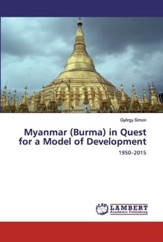 Paperback Myanmar (Burma) in Quest for a Model of Development Book