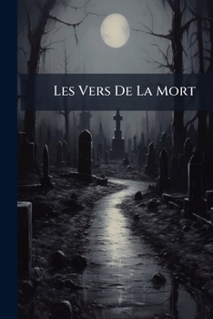 Paperback Les Vers De La Mort [French] Book